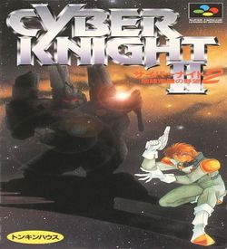 Cyber Knight 2 - Tikyu Teikoku No Yabou ROM